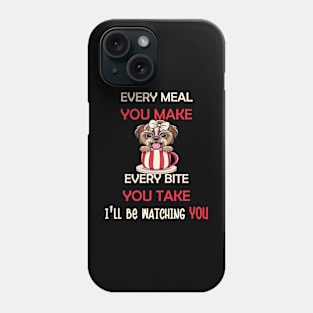 Shih-Tzu Funny Dog Every Bite I'll Be Watching Cute Dogs Phone Case