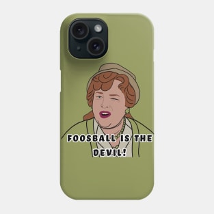 Foosball is the devil! Phone Case