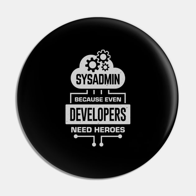 Sysadmin Because Even Developers Need Heroes Pin by Dolde08