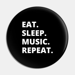 Eat Sleep Music Repeat Pin