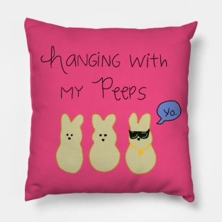 Hanging with my peeps Pillow