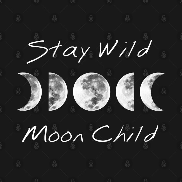 Stay Wild Moon Child by julieerindesigns