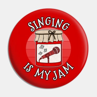 Singing Is My Jam Singer Musician Funny Pin