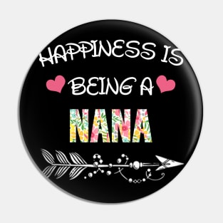 Happiness is being Nana floral gift Pin