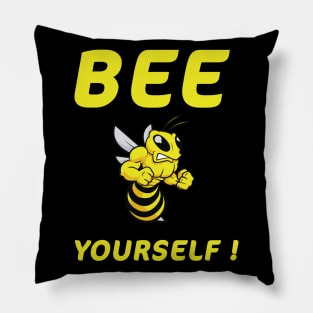 Bee yourself T-shirt I Bee-Lieve in You ! You Can Do It ! funny gift for bee lover Pillow