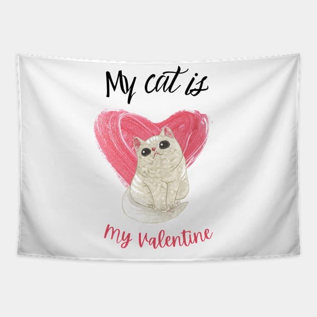 My Cat Is My Valentine Tapestry by ArtsyNav