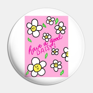 have a good daisy Pin