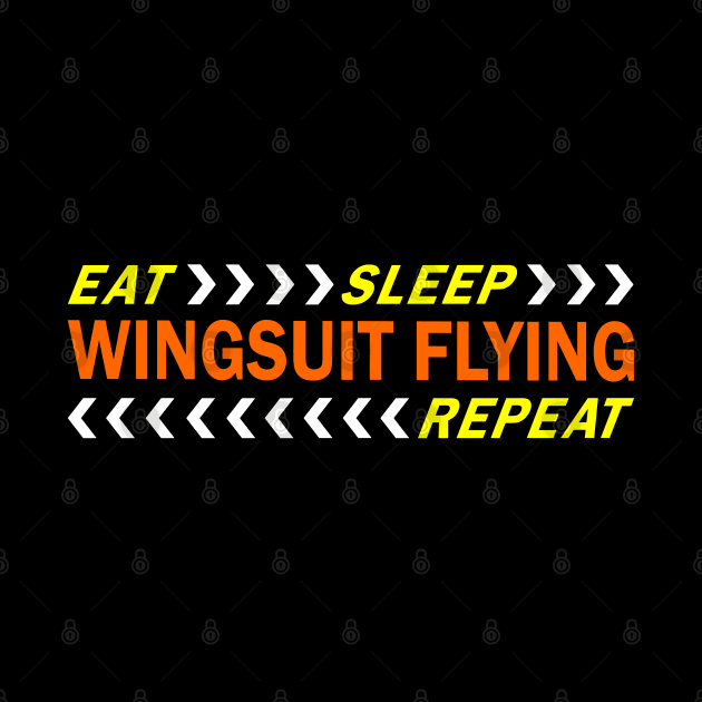 Eat sleep wingsuit flying repeat t shirt. by Narot design shop