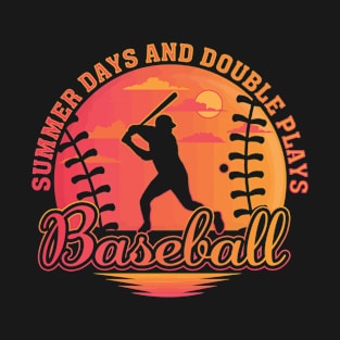 Summer Days and Double Plays Funny Baseball Saying Cute Ball Game Day T-Shirt