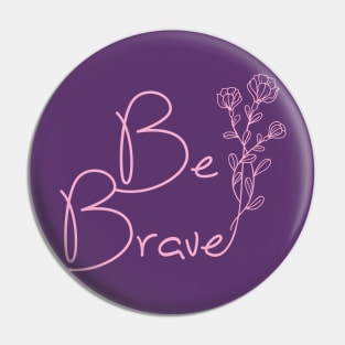 Be Brave by Moody Chameleon Pin