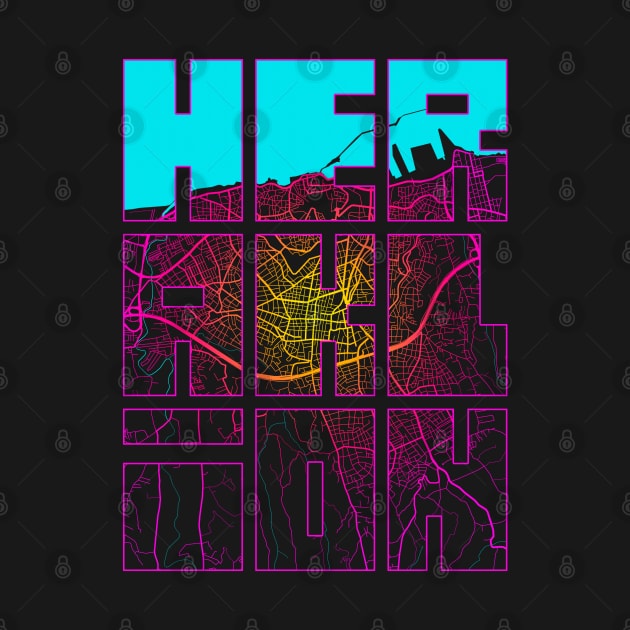 Heraklion, Greece City Map Typography - Neon by deMAP Studio