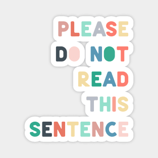 Please do not read this sentence Magnet