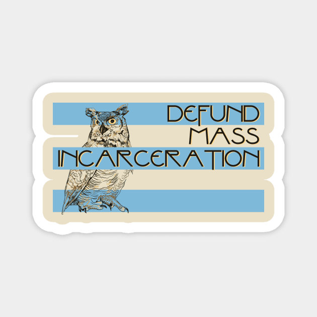 Defund Mass Incarceration Magnet by ericamhf86