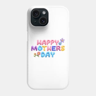 Happy Mothers Day Phone Case