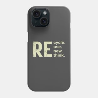 RE Cycle Use New Think Phone Case