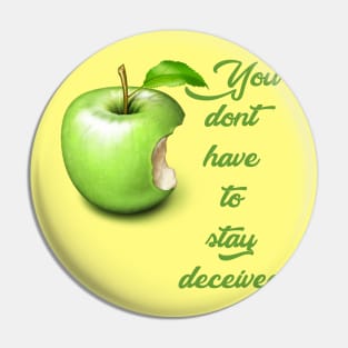 You don't have to stay deceived - bible quote - Jesus God - worship witness - Christian design Pin