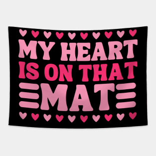 My Heart Is On That Mat Funny Wrestling Mom, Wrestling Team, Wrestler Son Tapestry