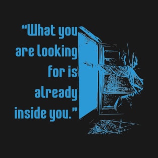 Is Already Inside You... T-Shirt