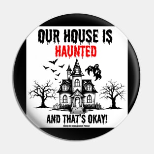 White background Our House I haunted and that's ok Pin