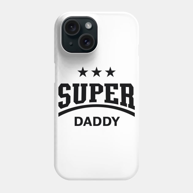 Super Daddy (Black) Phone Case by MrFaulbaum