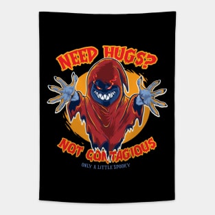 Need Hugs ? Not Contagious ( Only A Little Spooky ) Tapestry