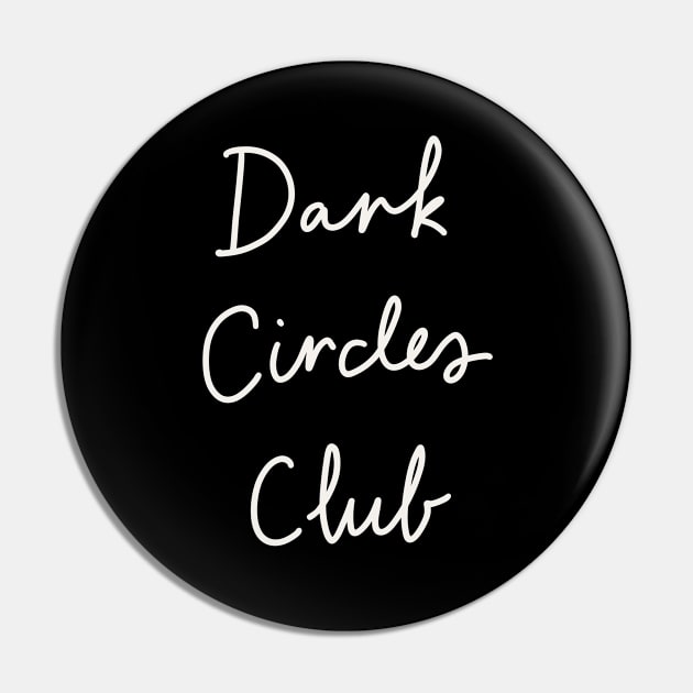 Dark Circles Club Pin by Me And The Moon