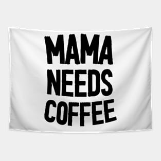 Mama Needs Coffee - Mother's Day Funny Gift Tapestry