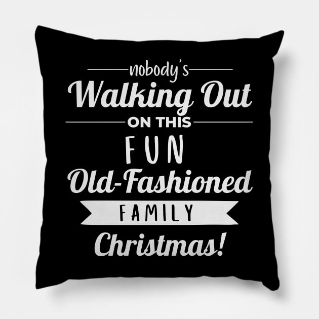 Nobodys Walking Out On This Fun Old Family Christmas Pillow by Zen Cosmos Official