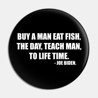 BUY A MAN EAT FISH Pin