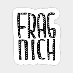 German, Frag nich Magnet