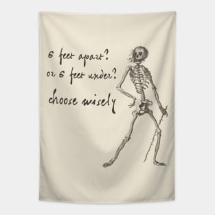 Sardonic plague skeleton: 6 feet apart? or 6 feet under? choose wisely (dark text) Tapestry