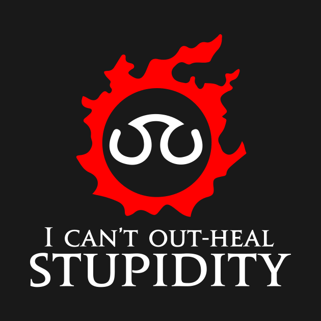 I can't out-heal stupidity - Scholar Funny meme by Asiadesign