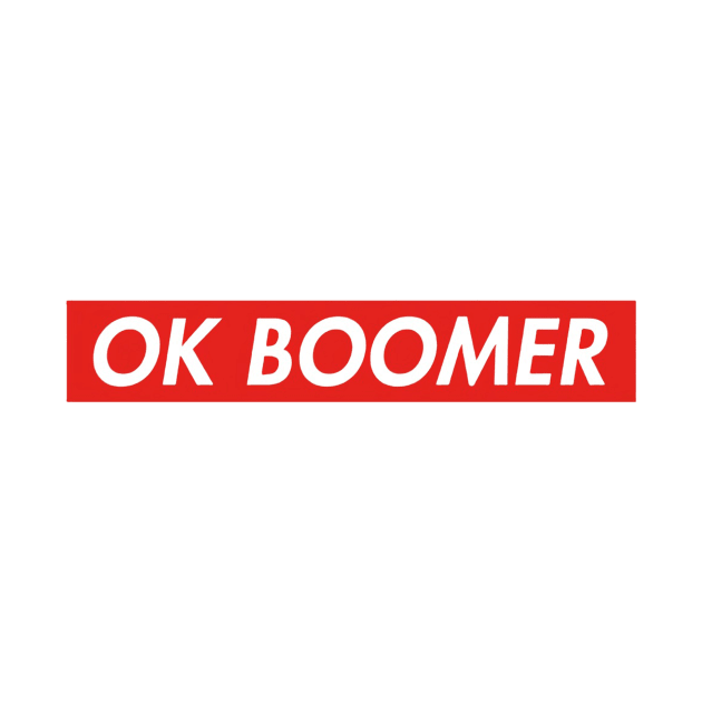 OK BOOMER by stewardcolin34