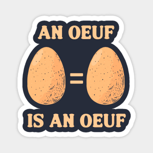 An Oeuf Is An Oeuf Magnet