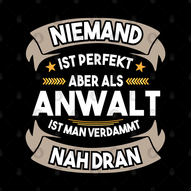 Funny Lawyer Gift- Niemand Ist Perfekt by GigibeanCreations