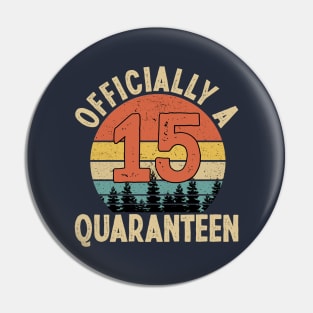 officially a quaranteen 15th birthday Pin