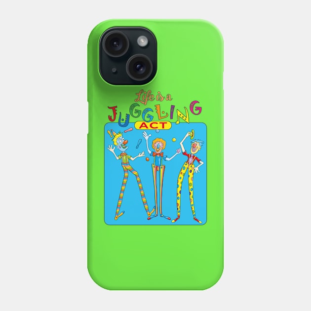 Life is a juggling act Phone Case by Kullatoons