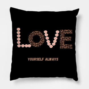 Love yourself always Pillow