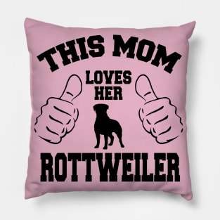 This Mom Love Her Rottweiler Pillow