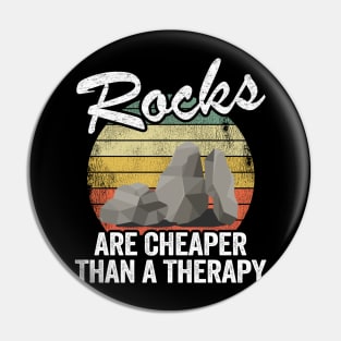 Rocks Are Cheaper Than A Therapy Mineral Collector Geologist Pin