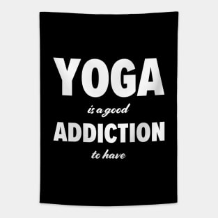 Yoga is a good addiction to have Tapestry