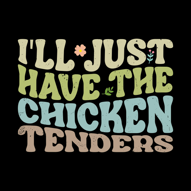 Flavor Fusion Chicken I'll Just Have The Chicken Tenders Snack Lovers by Kleurplaten kind