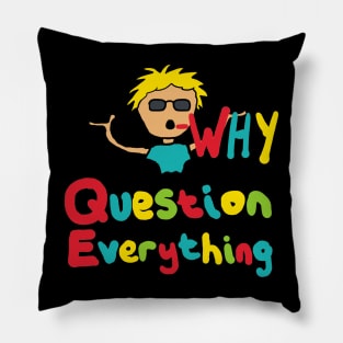 Question Everything Pillow