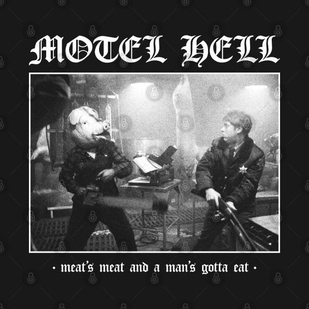 Motel Hell Meat's Meat and a Man's Gotta Eat Motel Hell TShirt