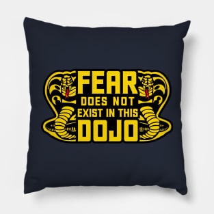Fear does not exist in this dojo Pillow
