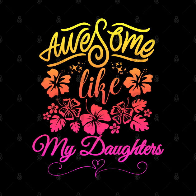 awesome like my daughters by Drawab Designs