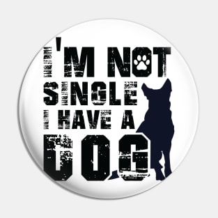 I Am Not Alone I Have a Dog Pin