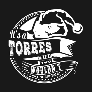 It's a Torres thing - Hat Xmas Personalized Name Gift T-Shirt