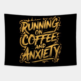 Running On Coffee And Anxiety Tapestry