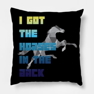 I Got The Horses In The Back Old Town Road Funny Gift - country music tee- Horse lover shirt Pillow